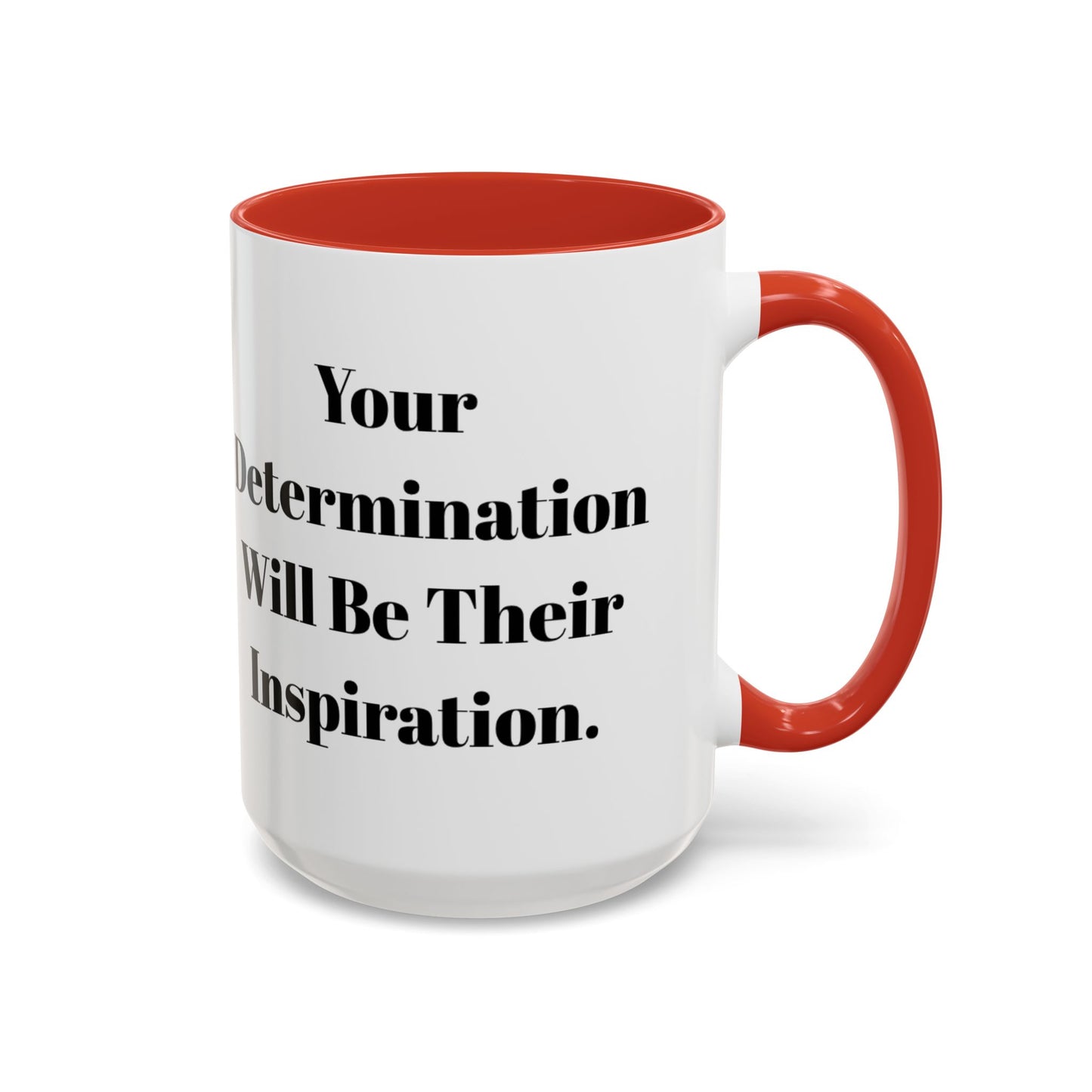 Inspirational Coffee Mug - "Your Determination" - Perfect Gift for Motivated Individuals