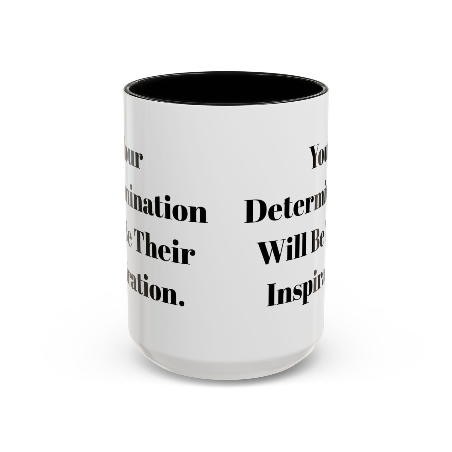 Inspirational Coffee Mug - "Your Determination" - Perfect Gift for Motivated Individuals
