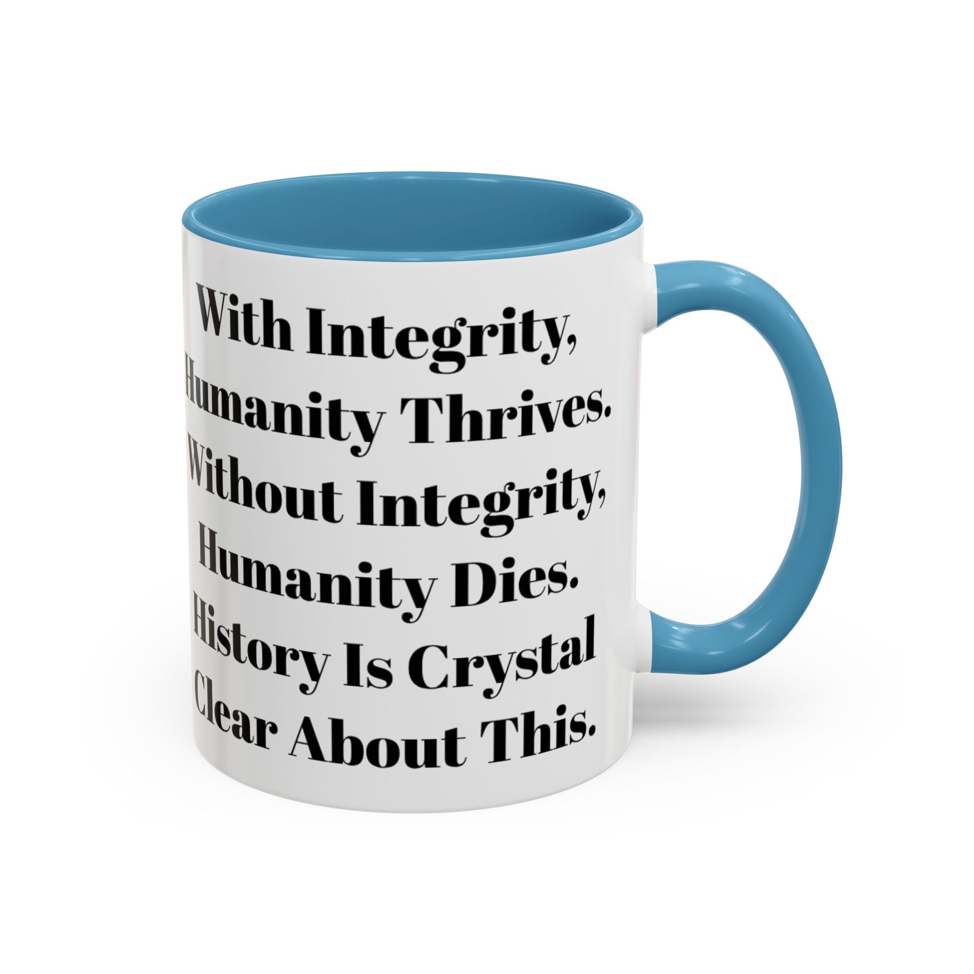 Coffee Mug -"With Integrity, Humanity Thrives" Design - 11, 15oz   Intriguing Vistas