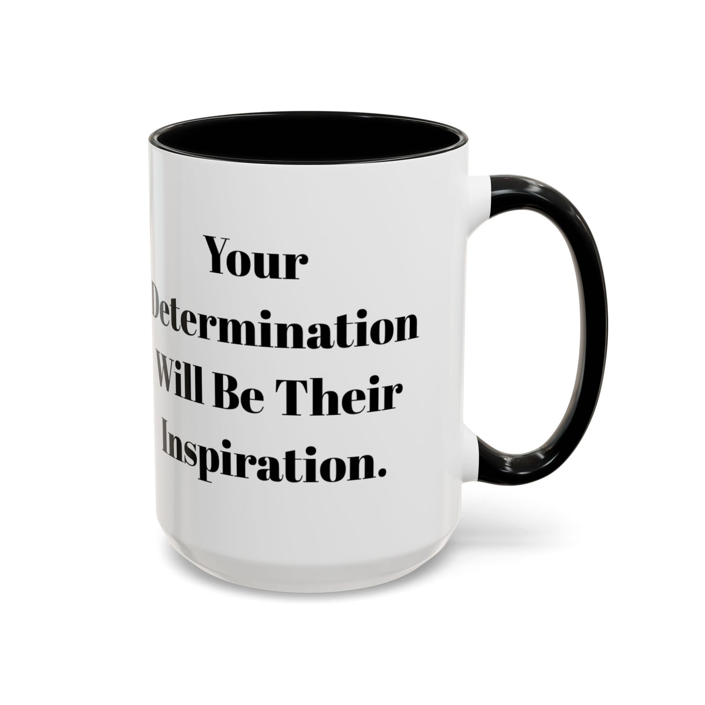 Inspirational Coffee Mug - "Your Determination" - Perfect Gift for Motivated Individuals