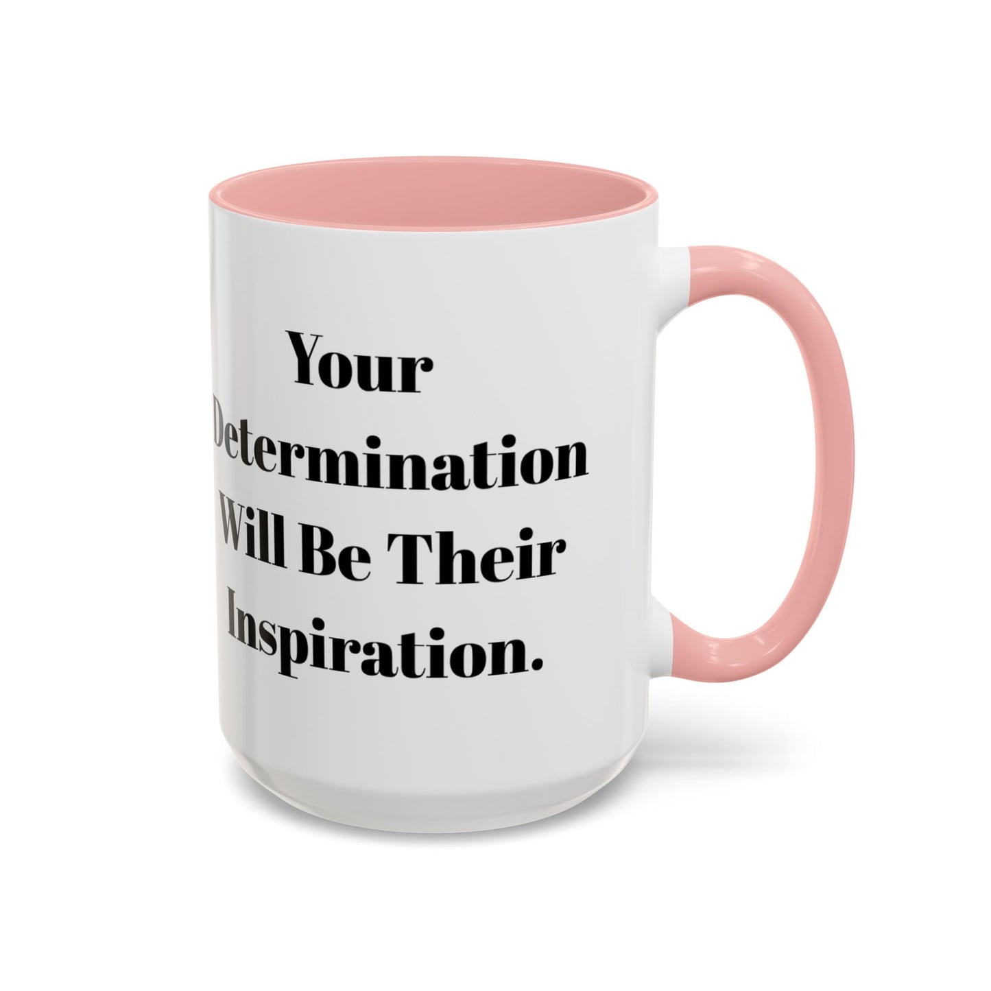 Inspirational Coffee Mug - "Your Determination" - Perfect Gift for Motivated Individuals